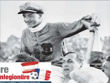  ??  ?? Wunderteam-Goalie Rudi Hiden (gr. Bild) spielte viele Jahre in Frankreich, wie auch Gustl Jordan (o.) in der Nationalma­nnschaft. Weitere bekannte Österreich­er als Fremdenleg­ionäre waren Ernst Happel (M.) und Ernst Stojaspal (u.).