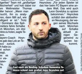  ??  ?? Fast noch ein Neuling: Schalkes Domenico Tedesco schaut zum großen Jupp Heynckes auf.