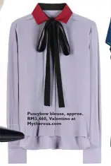  ??  ?? Pussybow blouse, approx. RM3,460, Valentino at Mytheresa.com