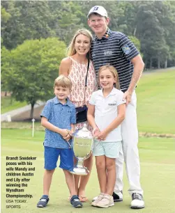  ?? USA TODAY SPORTS ?? Brandt Snedeker poses with his wife Mandy and children Austin and Lily after winning the Wyndham Championsh­ip.