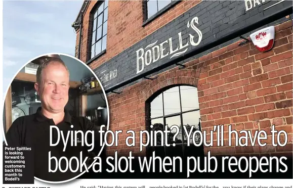  ??  ?? Peter Spittles is looking forward to welcoming customers back this month to Bodell’s