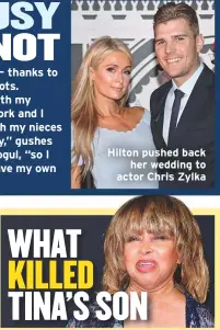  ??  ?? Hilton pushed backher wedding to actor Chris Zylka