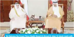  ??  ?? His Highness the Crown Prince Sheikh Nawaf Al-Ahmad Al-Jaber Al-Sabah meets with Deputy Prime Minister and Minister of Interior Sheikh Khaled Al-Jarrah Al-Sabah.