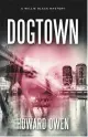  ?? ?? ‘Dogtown’
By Howard Owen; Permanent Press, 250 pages, $22.