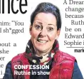  ??  ?? CONFESSION Ruthie in show