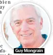  ??  ?? Guy Mongrain