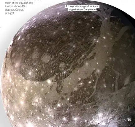  ??  ?? A composite image of Jupiter’s largest moon, Ganymede