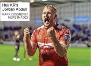  ?? MARK COSGROVE/ NEWS IMAGES ?? Hull KR’S Jordan Abdull