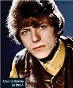  ??  ?? David Bowie in 1964