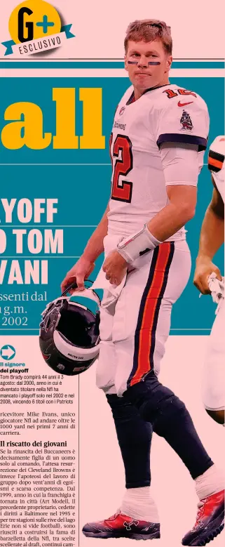  ??  ?? Il signore dei playoff
Tom Brady compirà 44 anni il 3 agosto: dal 2000, anno in cui è diventato titolare nella Nfl ha mancato i playoff solo nel 2002 e nel 2008, vincendo 6 titoli con i Patriots