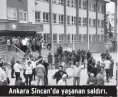  ??  ?? Ankara Sincan’da yaşanan saldırı.