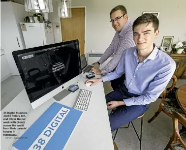  ?? DAVID UNWIN/STUFF ?? 38 Digital founders Jordie Peters, left, and Oliver Harper work with clients across the world from their parents’ houses in Manawatu¯ .