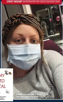  ?? ?? CARE Lynsey had a stem cell transplant in 2019