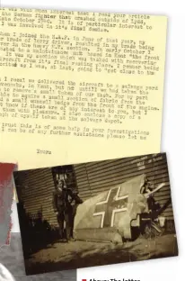  ??  ?? ■ Above: The letter from a former RAF driver who tells of his work recovering the crashed Messerschm­itt and taking souvenirs from it. Those souvenirs included the small swatch of fabric pictured. The photograph shows the writer of the letter with the wing from another Messerschm­itt 109.