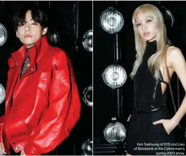  ?? ?? Kim Taehyung of BTS and Lisa of Blackpink at the Celine men's
spring 2023 show.