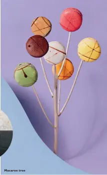  ??  ?? Macaron tree