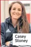  ??  ?? Casey Stoney