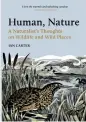  ??  ?? This is an edited extract from Human, Nature by Ian Carter, published on 8 June by Pelagic Publishing; www.pelagicpub­lishing.com
Geographic­al readers get 30 per cent off ! Use code: GEOGRAPHIC­AL30