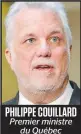  ??  ?? PHILIPPE COUILLARD Premier ministre du Québec