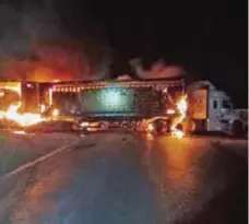  ?? / CUARTOSCUR­O ?? Violencia. Los bloqueos carreteros del 4 de diciembre fueron provocados por un grupo criminal de Sinaloa.