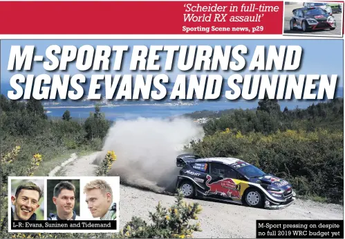  ??  ?? M-sport pressing on despite no full 2019 WRC budget yet