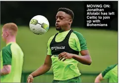  ?? ?? MOVING ON: Jonathan Afolabi has left Celtic to join up with Bohemians