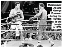  ?? ?? Muhammad Ali and George Foreman during the Rumble in the Jungle in 1974