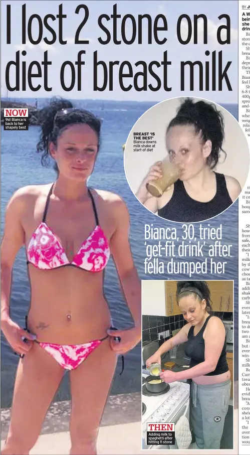  ??  ?? 9st Bianca is back to her shapely best BREAST ‘IS THE BEST’ Adding milk to spaghetti after hitting 11 stone