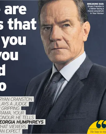  ??  ?? BREAKING DAD: Bryan Cranston is a father facing a moral conundrum in Your Honour