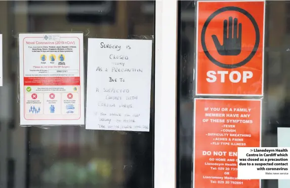  ?? Wales news service ?? > Llanedeyrn Health Centre in Cardiff which was closed as a precaution due to a suspected contact with coronaviru­s