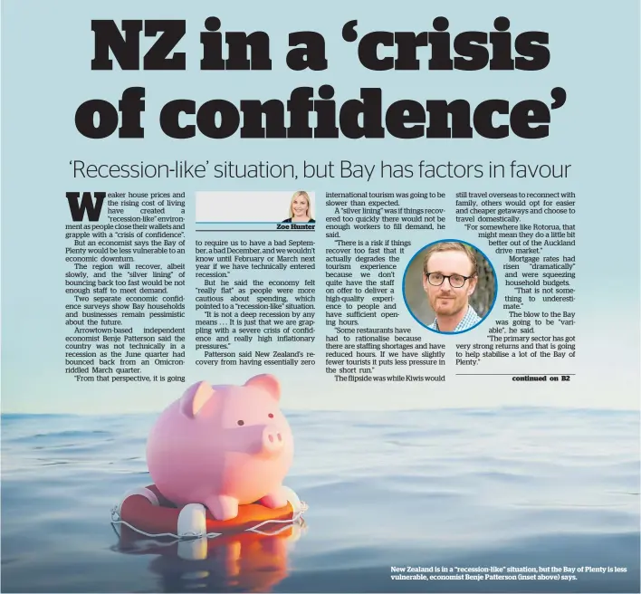  ?? ?? Zoe Hunter
New Zealand is in a “recession-like” situation, but the Bay of Plenty is less vulnerable, economist Benje Patterson (inset above) says.