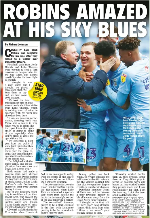  ?? PICTURE: PA Images ?? STAR MAN JORDAN WILLIS Coventry City WELL DONE, LADS: Luke Thomas celebrates with manager Mark Robins and team-mates after scoring Coventry’s second and, inset, Jordy Hiwula enjoys his goal