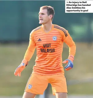  ??  ?? > An injury to Neil Etheridge has handed Alex Smithies his opportunit­y in goal