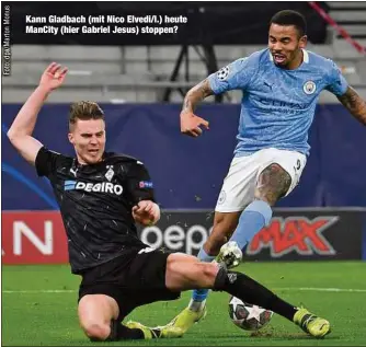  ??  ?? Kann Gladbach (mit Nico Elvedi/l.) heute ManCity (hier Gabriel Jesus) stoppen?