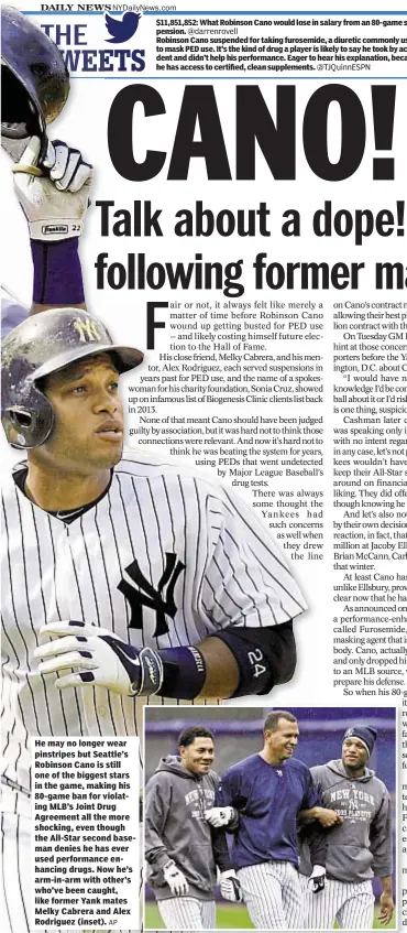  ?? AP @darrenrove­ll @TJQuinnESP­N ?? He may no longer wear pinstripes but Seattle’s Robinson Cano is still one of the biggest stars in the game, making his 80-game ban for violating MLB’s Joint Drug Agreement all the more shocking, even though the All-Star second baseman denies he has...