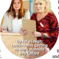  ??  ?? Up for a laugh: Louiza loves getting to work alonside Bev Callard