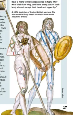  ?? ?? A 1574 depiction of Ancient British warriors. The blue woad is likely based on what Caesar wrote about the Britons