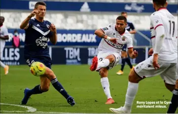  ??  ?? Rony Lopes et le Gym méritaient mieux.