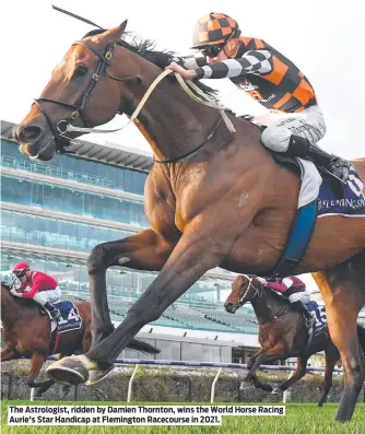  ?? ?? The Astrologis­t, ridden by Damien Thornton, wins the World Horse Racing Aurie's Star Handicap at Flemington Racecourse in 2021.