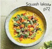  ??  ?? Squash laksa, p72