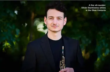  ?? ?? A fine all-rounder: Olivier Stankiewic­z shines in the Oboe Concerto