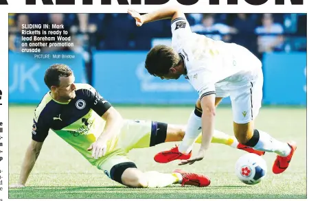  ?? PICTURE: Matt Bristow ?? SLIDING IN: Mark Ricketts is ready to lead Boreham Wood on another promotion crusade