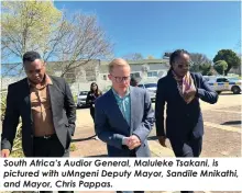  ?? ?? South Africa’s Audior General, Maluleke Tsakani, is pictured with uMngeni Deputy Mayor, Sandile Mnikathi, and Mayor, Chris Pappas.