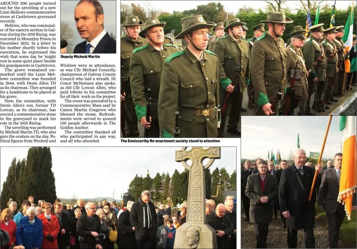  ??  ?? Deputy Micheál Martin The Enniscorth­y Re-enactment society stand to attention Some of the attendance at the Liam Mellows commemorat­ion in Castletown Cllr Pip Breen leads the procession with the Irish flag.