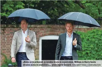  ?? FOTO: KIRSTY WIGGLESWOR­TH/ REUTERS ?? »Kako so jo prikazali, je izredno kruto in nepotrebno. William in Harry bosta strašno jezna in užaloščena,« pravi Ingrid Seward.