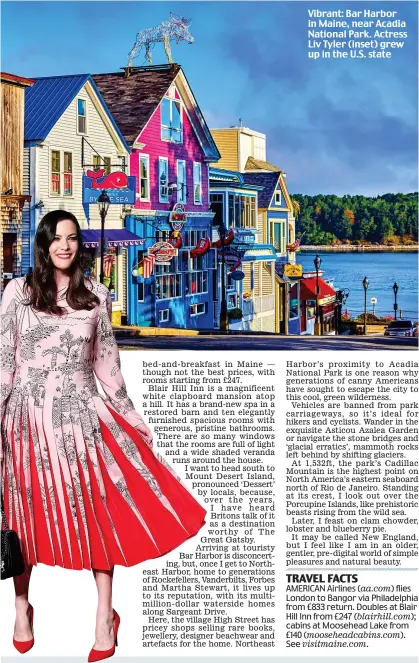  ??  ?? Vibrant: Bar Harbor in Maine, near Acadia National Park. Actress Liv Tyler (inset) grew up in the U.S. state