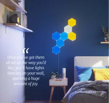  ??  ?? The colours of the Nanoleaf Shapes can accentuate your existing interior design.