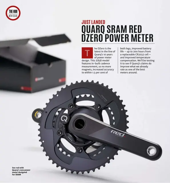  ??  ?? See red with Quarq’s new power meter designed for SRAM