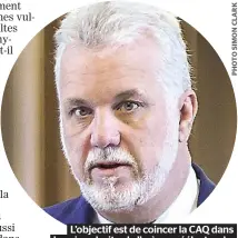  ??  ?? L’objectif est de coincer la CAQ dans le coin « droit » de l’arène préélector­ale.