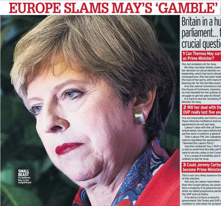  ??  ?? SMALL BEAST EU believes May is too insignific­ant